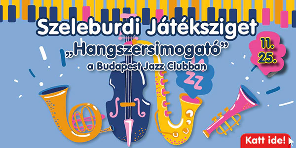 Szeleburdi Játéksziget a Budapest Jazz Clubban - Búgócsiga Zenede 11.25-én