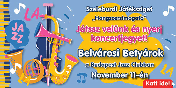 Szeleburdi Játéksziget a Budapest Jazz Clubban - Belvárosi Betyárok 11.11-én